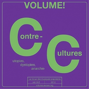 Volume ! - Contre-cultures II – Utopies, dystopies, anarchie