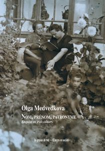 Olga Medvedkova : Le nom propre. Ego-histoire et transdisciplinarité